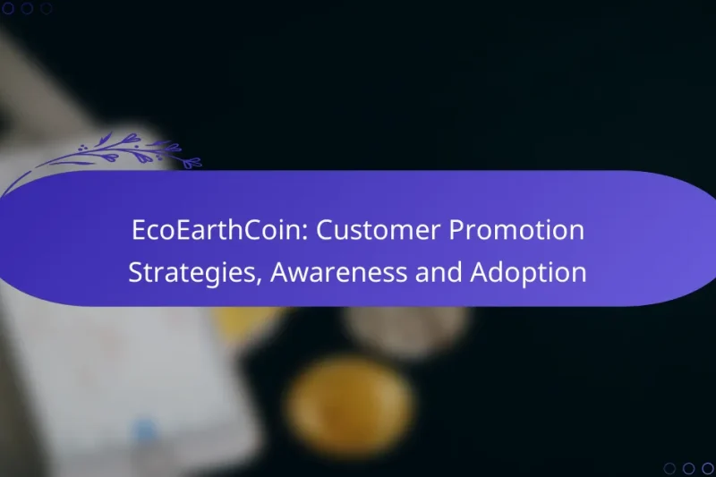 EcoEarthCoin: Customer Promotion Strategies, Awareness and Adoption