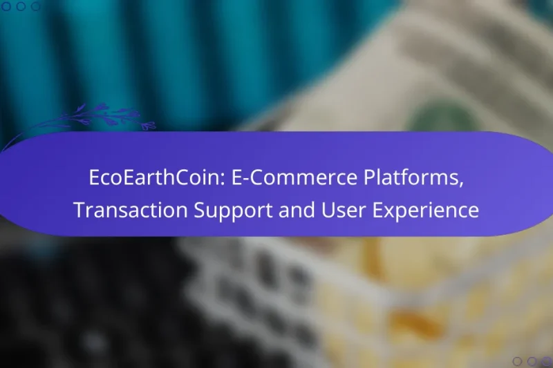EcoEarthCoin: E-Commerce Platforms, Transaction Support and User Experience