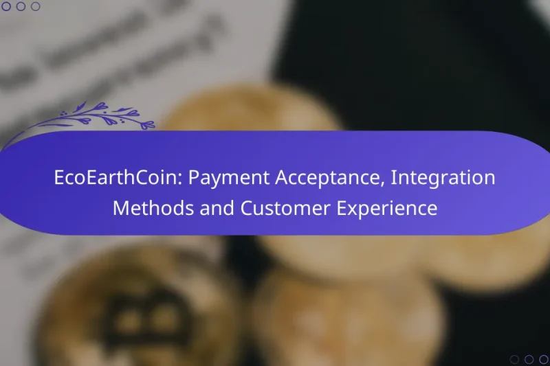 EcoEarthCoin: Payment Acceptance, Integration Methods and Customer Experience