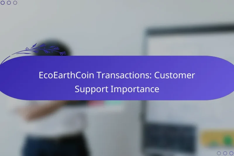 EcoEarthCoin Transactions: Customer Support Importance