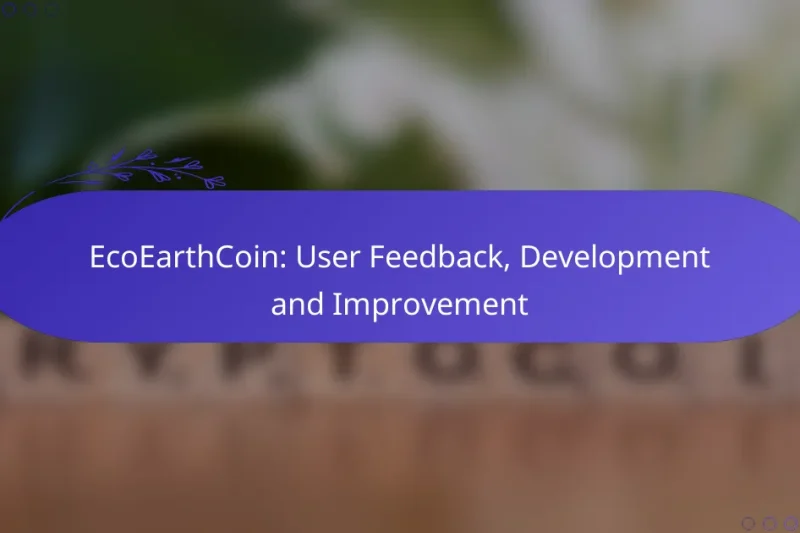 EcoEarthCoin: User Feedback, Development and Improvement