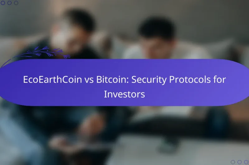 EcoEarthCoin vs Bitcoin: Security Protocols for Investors