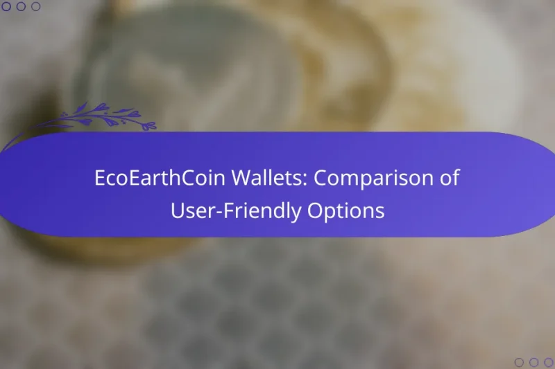 EcoEarthCoin Wallets: Comparison of User-Friendly Options