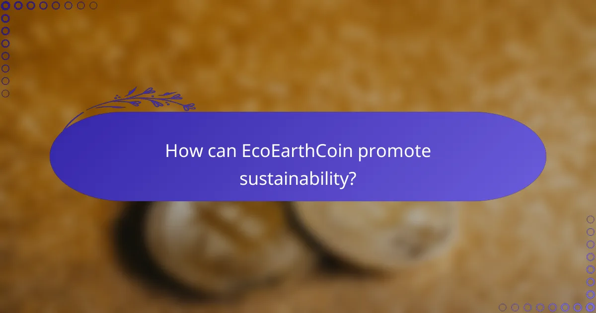 How can EcoEarthCoin promote sustainability?