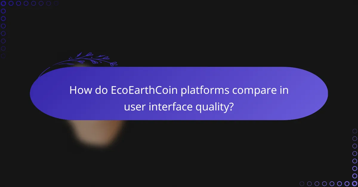 How do EcoEarthCoin platforms compare in user interface quality?