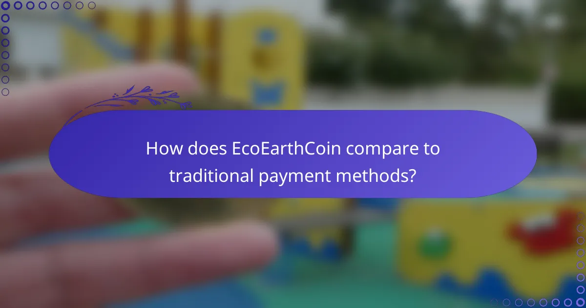 How does EcoEarthCoin compare to traditional payment methods?