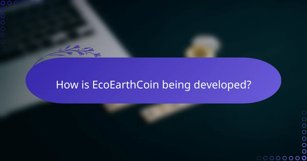 How is EcoEarthCoin being developed?