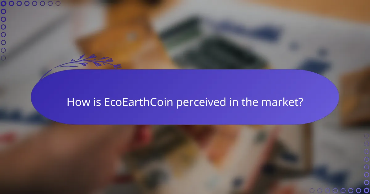 How is EcoEarthCoin perceived in the market?