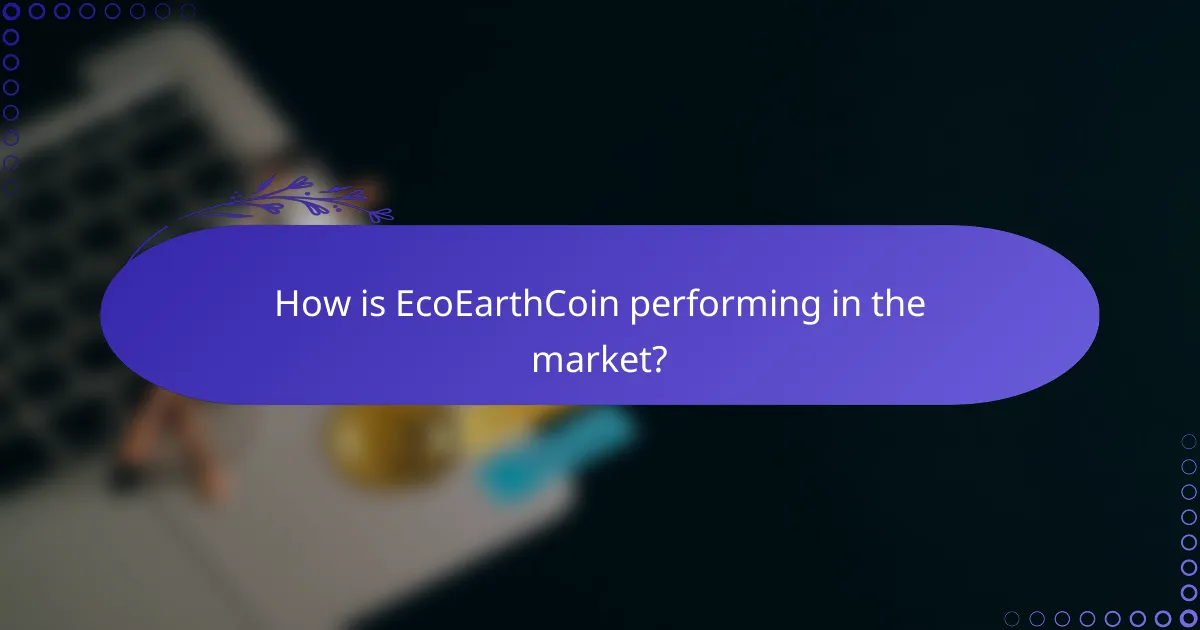 How is EcoEarthCoin performing in the market?