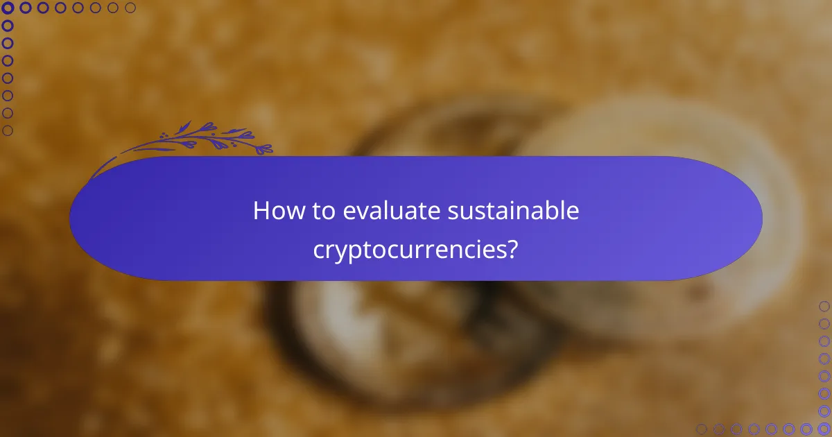 How to evaluate sustainable cryptocurrencies?