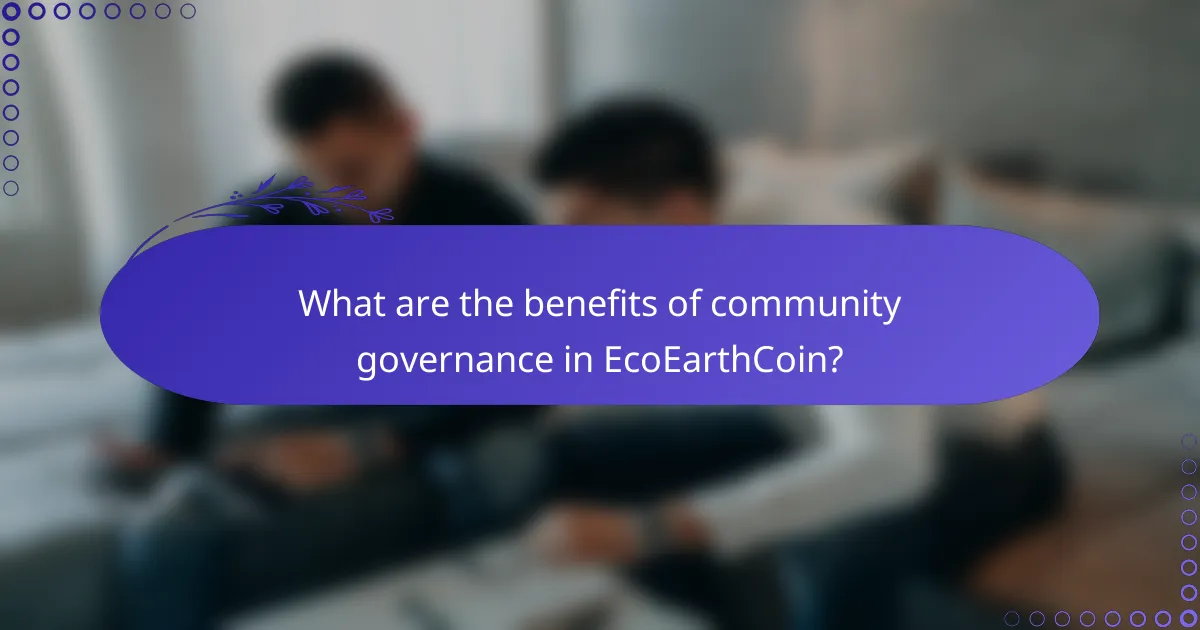 What are the benefits of community governance in EcoEarthCoin?