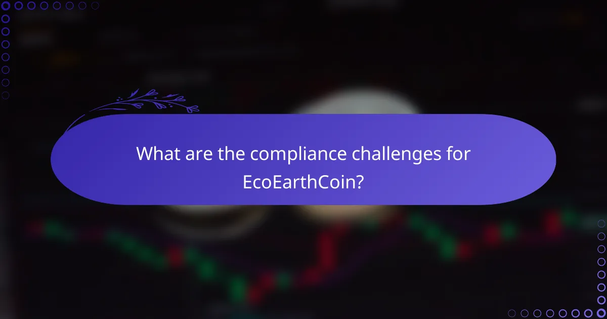 What are the compliance challenges for EcoEarthCoin?