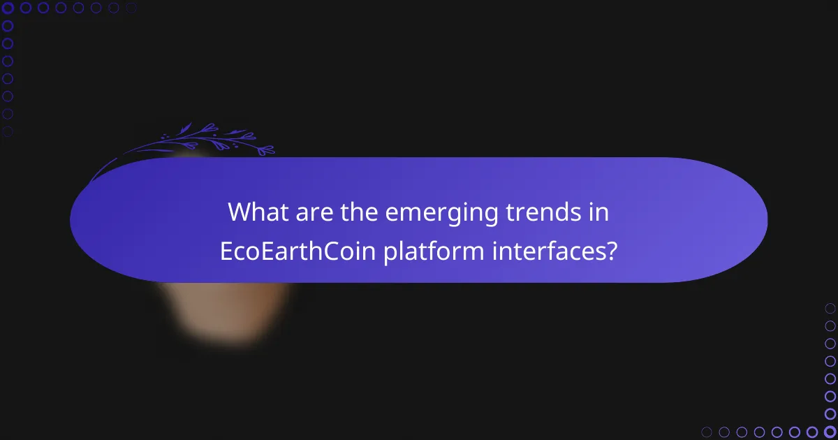 What are the emerging trends in EcoEarthCoin platform interfaces?