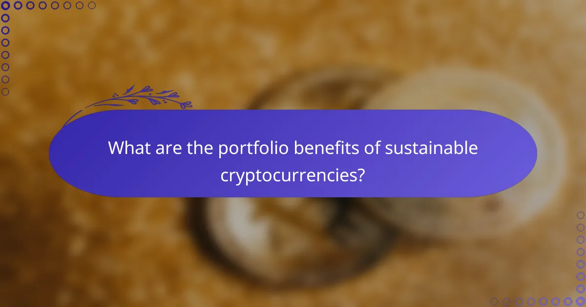 What are the portfolio benefits of sustainable cryptocurrencies?