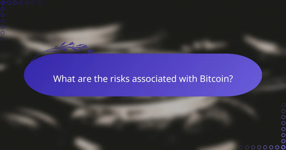 What are the risks associated with Bitcoin?