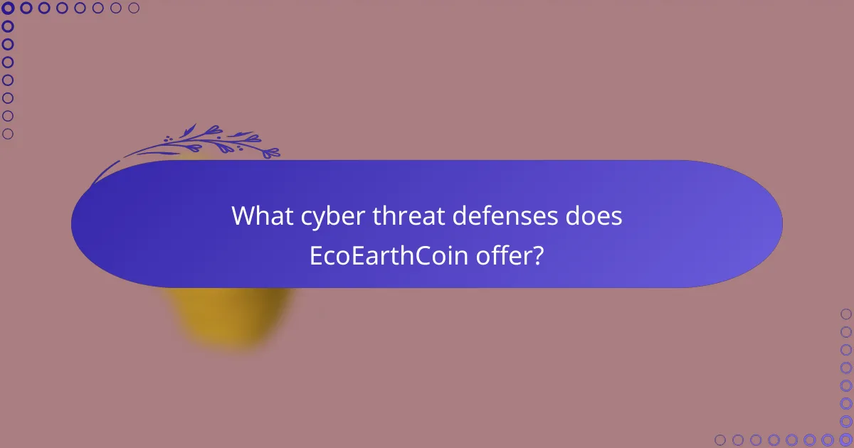 What cyber threat defenses does EcoEarthCoin offer?