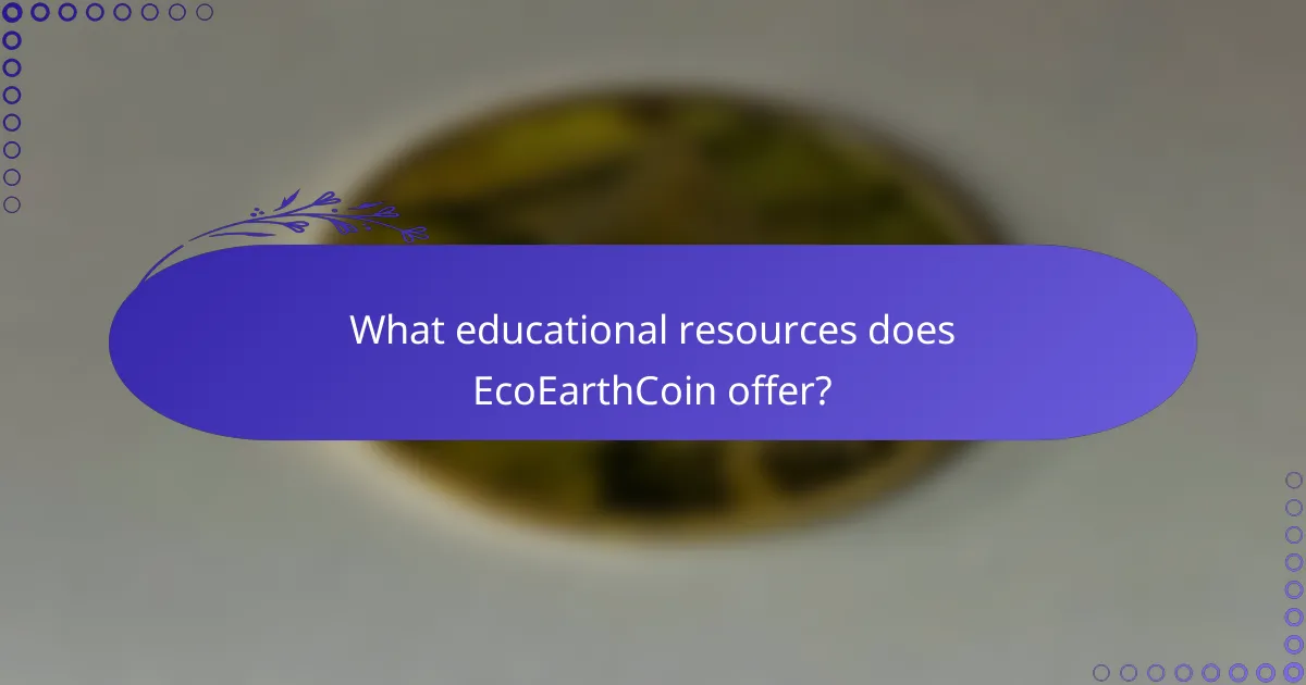 What educational resources does EcoEarthCoin offer?